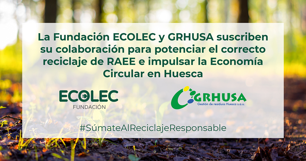 Fundación ECOLEC y GRHUSA renuevan su colaboración para gestionar los RAEE en Huesca